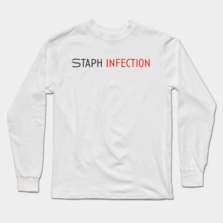 Staph Infection Long Sleeve T-Shirt